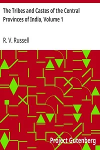 The Tribes and Castes of the Central Provinces of India, Volume 1 — R. V. Russell