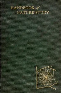 Handbook of nature-study for teachers and parents — Anna Botsford Comstock