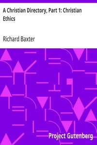 A Christian Directory, Part 1: Christian Ethics — Richard Baxter