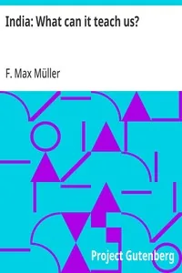 India: What can it teach us? / A Course of Lectures Delivered before the University Of Cambridge — F. Max Müller