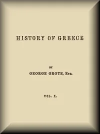 History of Greece, Volume 10 (of 12) — George Grote