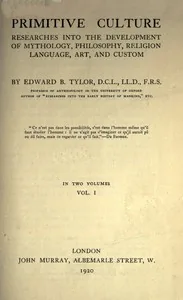 Primitive culture, vol. 1 (of 2) — Edward B. Tylor