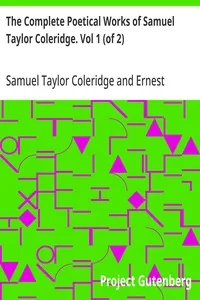 The Complete Poetical Works of Samuel Taylor Coleridge. Vol 1 (of 2) — Samuel Taylor Coleridge