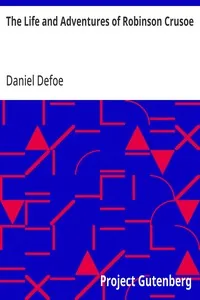 The Life and Adventures of Robinson Crusoe — Daniel Defoe