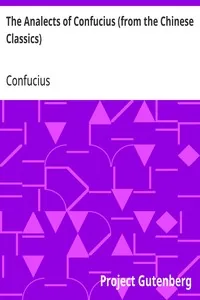 The Analects of Confucius (from the Chinese Classics) — Confucius