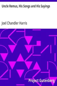 Uncle Remus, His Songs and His Sayings — Joel Chandler Harris