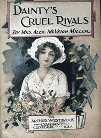Dainty's Cruel Rivals; Or, The Fatal Birthday — Alex. McVeigh, Mrs. Miller