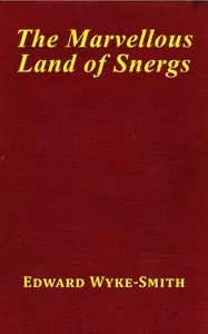 The marvellous land of Snergs — E. A. Wyke-Smith