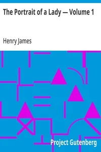 The Portrait of a Lady — Volume 1 — Henry James
