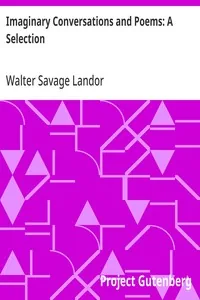 Imaginary Conversations and Poems: A Selection — Walter Savage Landor