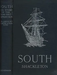 South: The Story of Shackleton's Last Expedition, 1914-1917 — Ernest Henry, Sir Shackleton