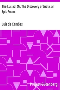 The Lusiad; Or, The Discovery of India, an Epic Poem — Luís de Camões