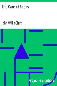 The Care of Books — John Willis Clark