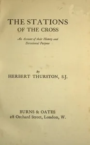 The Stations of the Cross — Herbert Thurston