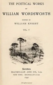 The Poetical Works of William Wordsworth — Volume 5 (of 8) — William Wordsworth