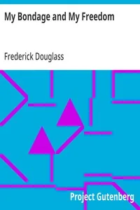 My Bondage and My Freedom — Frederick Douglass