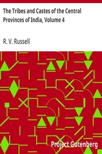 The Tribes and Castes of the Central Provinces of India, Volume 4 — R. V. Russell