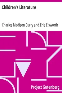Children's Literature / A Textbook of Sources for Teachers and Teacher-Training Classes — Charles Madison Curry