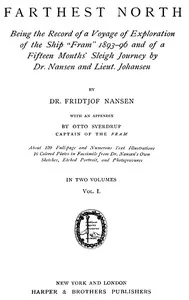 Farthest North, Vol. I / Being the Record of a Voyage of Exploration of the Ship 'Fram' 1893-1896 — Fridtjof Nansen