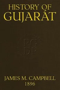 History of Gujarát / Gazetteer of the Bombay Presidency, Volume I, Part I. — James M. Campbell