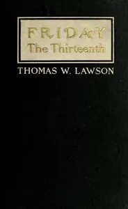 Friday, the Thirteenth: A Novel — Thomas William Lawson