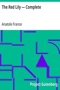 The Red Lily — Complete — Anatole France
