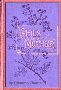 Phil's mother — Eglanton Thorne