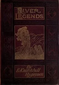 River Legends; Or, Father Thames and Father Rhine — Edward Hugessen Knatchbull-Hugessen, Baron Brabourne