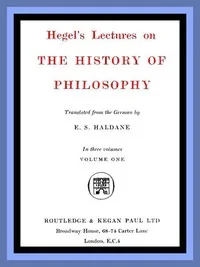 Hegel's Lectures on the History of Philosophy: Volume 1 (of 3) — Georg Wilhelm Friedrich Hegel