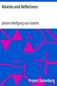 Maxims and Reflections — Johann Wolfgang von Goethe