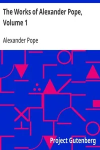 The Works of Alexander Pope, Volume 1 / Poetry - Volume 1 — Alexander Pope