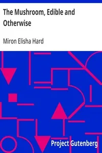 The Mushroom, Edible and Otherwise / Its Habitat and its Time of Growth — Miron Elisha Hard