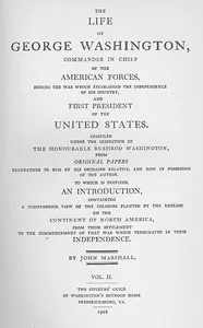 The Life of George Washington, Vol. 2 / Commander in Chief of the American Forces During the War / which Established the Independence of his Country and First / President of the United States — John Marshall