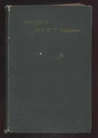 Memoirs of General William T. Sherman — Complete — William T. Sherman