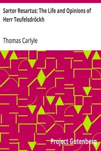 Sartor Resartus: The Life and Opinions of Herr Teufelsdröckh — Thomas Carlyle