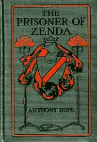 The prisoner of Zenda — Anthony Hope