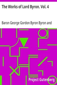 The Works of Lord Byron. Vol. 4 — George Gordon Byron, Baron Byron