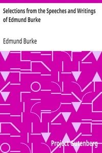 Selections from the Speeches and Writings of Edmund Burke — Edmund Burke