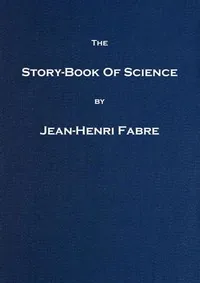 The Story-book of Science — Jean-Henri Fabre
