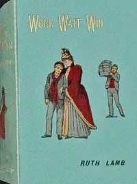 Work, wait, win — Ruth Lamb