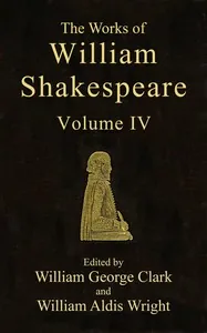 The Works of William Shakespeare [Cambridge Edition] [Vol. 4 of 9] — William Shakespeare