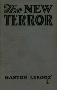 The new terror — Gaston Leroux