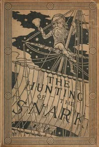 The Hunting of the Snark: An Agony in Eight Fits — Lewis Carroll