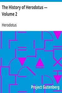 The History of Herodotus — Volume 2 — Herodotus