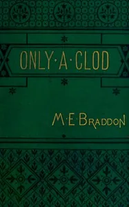 Only a clod — M. E. Braddon