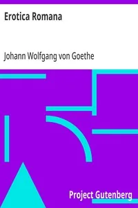 Erotica Romana — Johann Wolfgang von Goethe