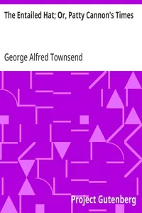 The Entailed Hat; Or, Patty Cannon's Times — George Alfred Townsend