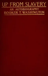 Up from Slavery: An Autobiography — Booker T. Washington