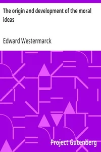 The origin and development of the moral ideas — Edward Westermarck