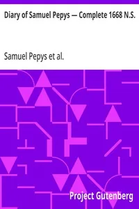 Diary of Samuel Pepys — Complete 1668 N.S. — Samuel Pepys